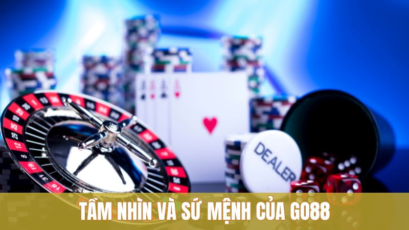 Giới thiệu 2 Tầm nhìn và sứ mệnh mà cổng game Go88 hướng tới